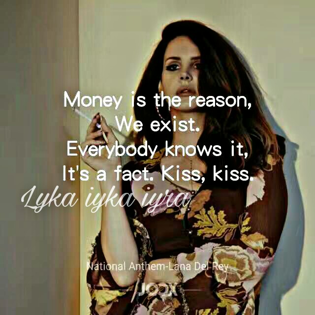 Money is the reason we exist