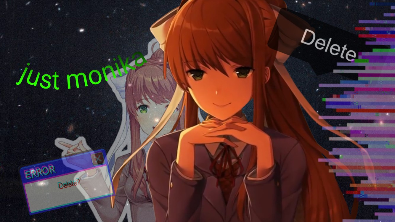 just monika delete this