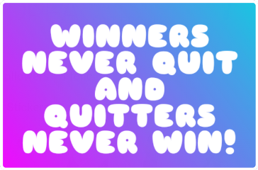 winners never quit and quitters freetoedit
