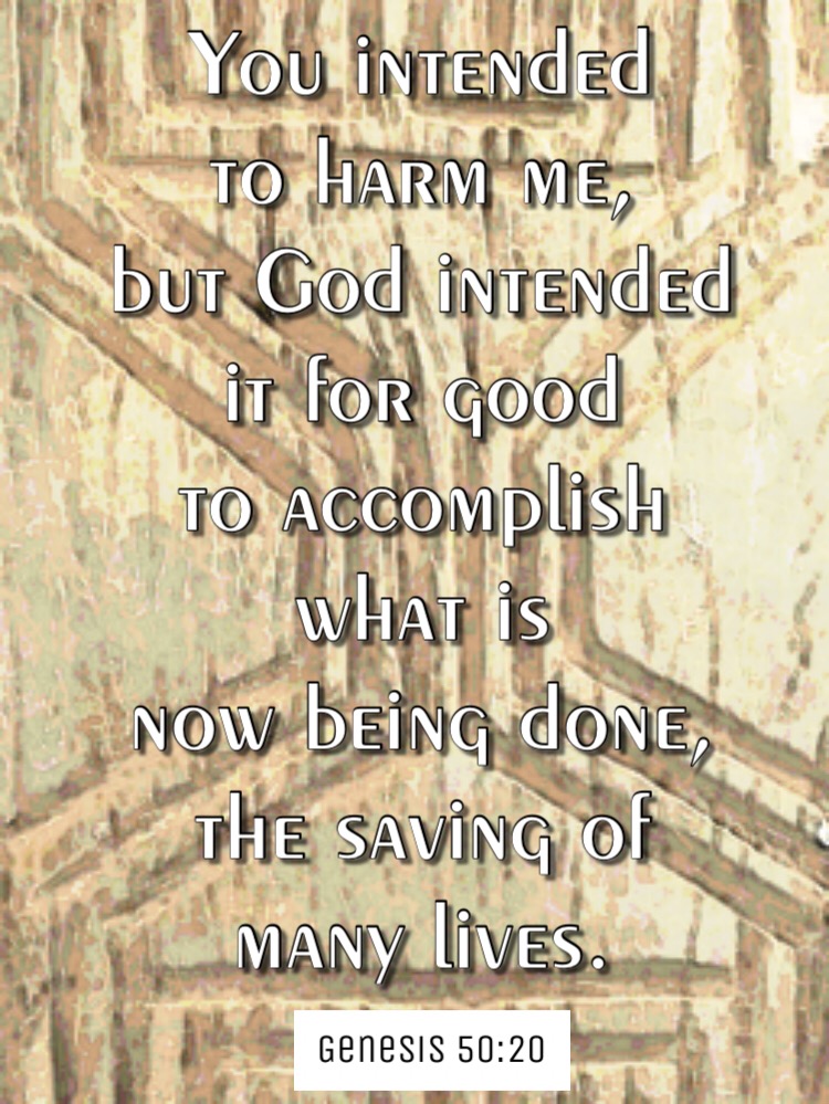 #biblequote You intended to harm me, but God intended it for good to ...