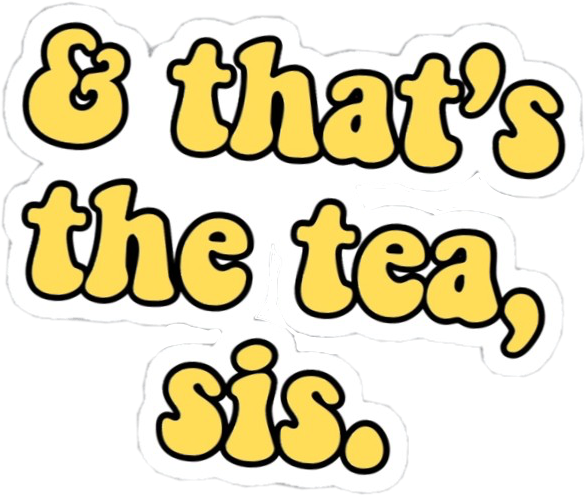 sticker cute tea yellow words font sassy cute aesthetic