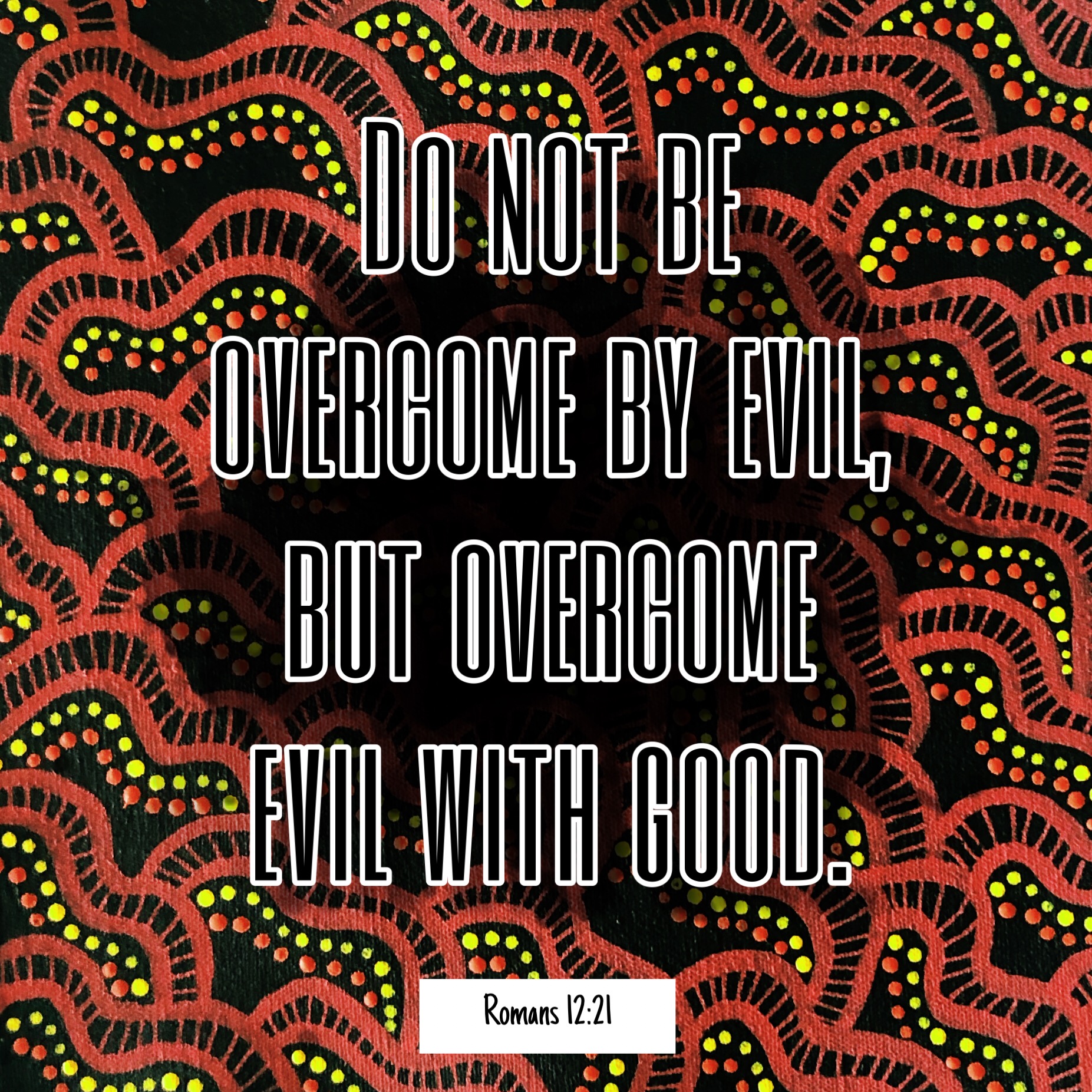 overcome-do-not-be-overcome-by-evil-but-overcome-evil-with-good