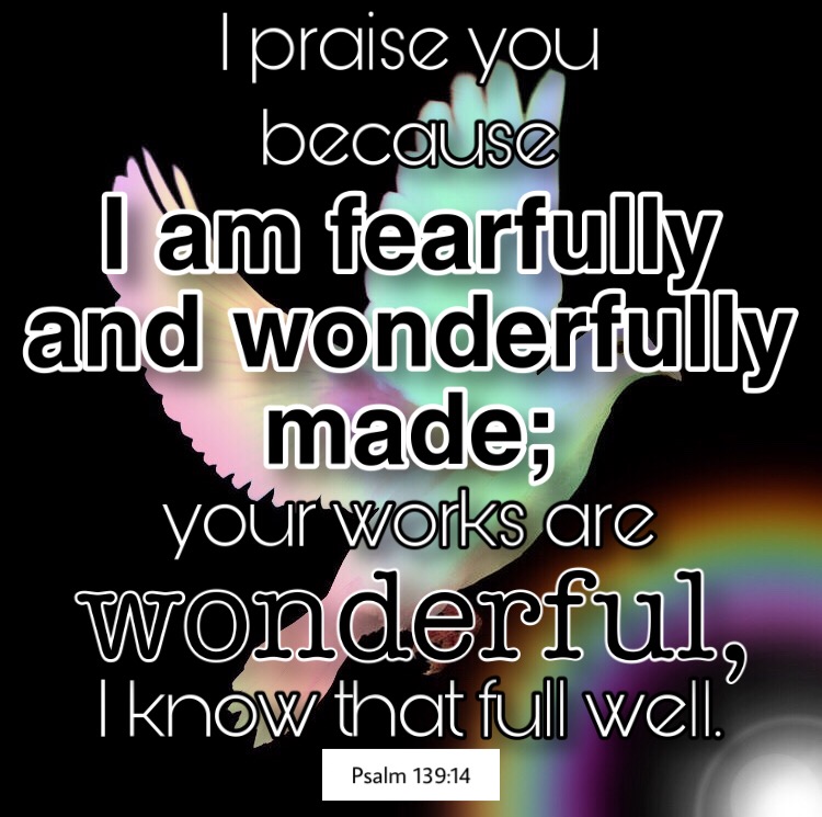 wonderful psalms fearfully I Praise You Because I Am Fearfully And wonderful-psalms-fearfully-i-praise-you-because-i-am-fearfully-and