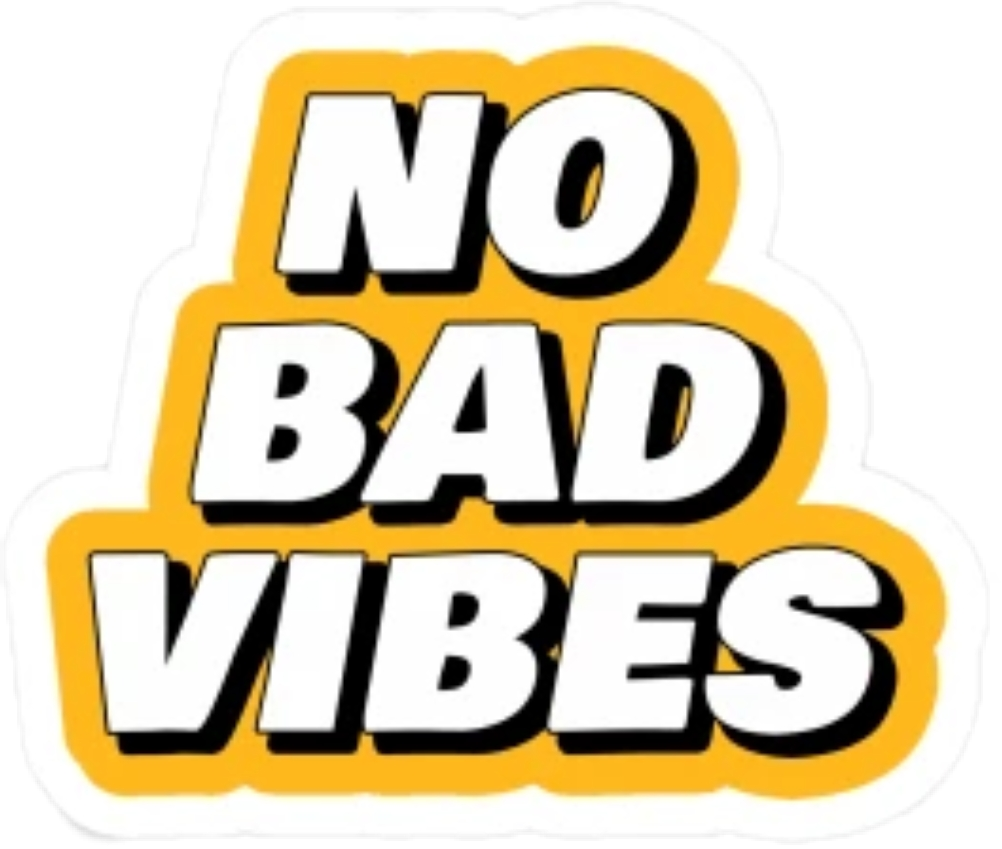 No bad. No Bad Vibes. No Bad Vibes обои. Bad Sticker. No Bad Vibes привет.