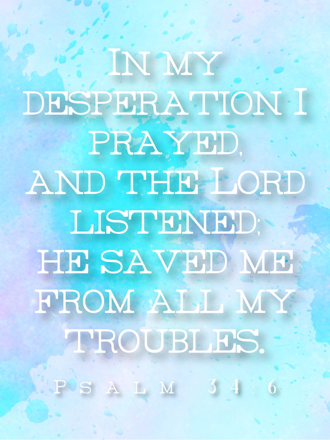 #scripturepics #saved #prayers In my desperation I prayed, and the Lord ...