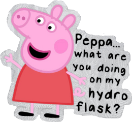 peppa vscogirl hydroflask vscostickers peppawhatareyoudoing freetoedit