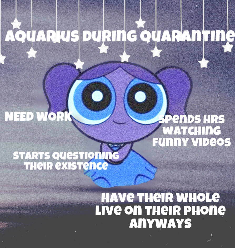 Aquarius during quarantine...
#zodiac #zodiacsign