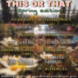 freetoedit remixit new game blossomgames template bored blossom aboutme quiz meetme wouldyourather thisorthat spring flowers nature spring2021